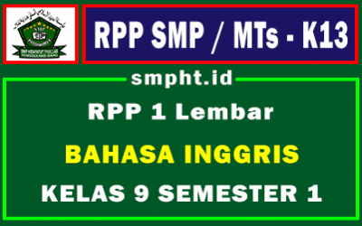 Lengkap RPP 1 Lembar Bahasa Inggris K13 Kelas 9 Tingkat SMP Semester 1 Tahun 2021-2022