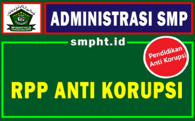 Download RPP Pendidikan Anti Korupsi Mata Pelajaran PPKn Jenjang SMP/MTs