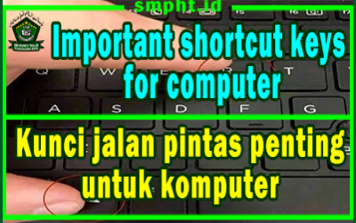 Important shortcut keys for computer - Kunci jalan pintas penting untuk komputer